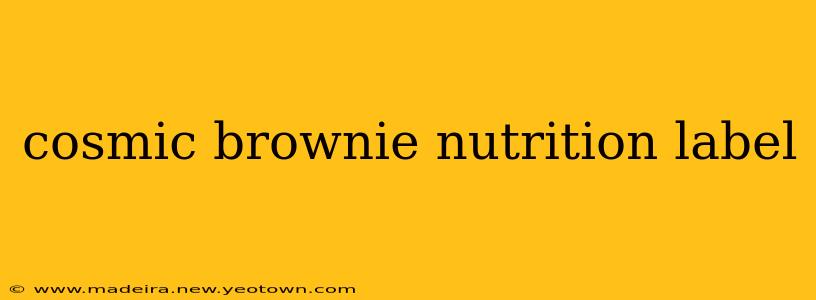 cosmic brownie nutrition label