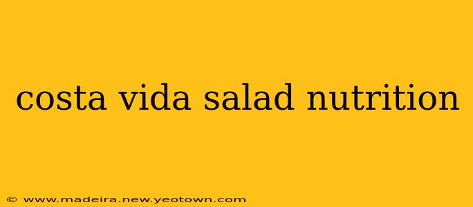 costa vida salad nutrition