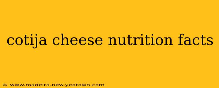 cotija cheese nutrition facts