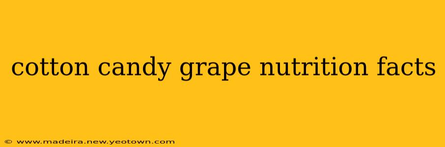 cotton candy grape nutrition facts