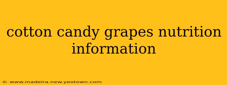 cotton candy grapes nutrition information