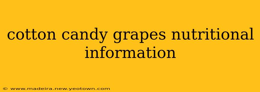 cotton candy grapes nutritional information