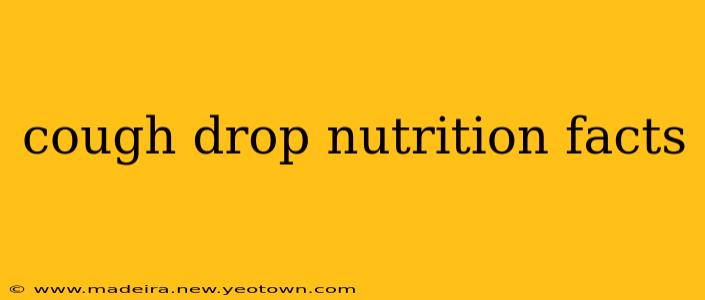 cough drop nutrition facts
