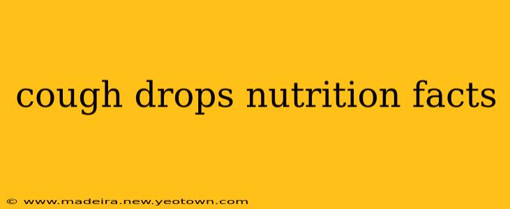 cough drops nutrition facts