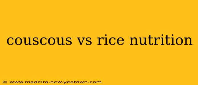 couscous vs rice nutrition