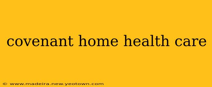covenant home health care