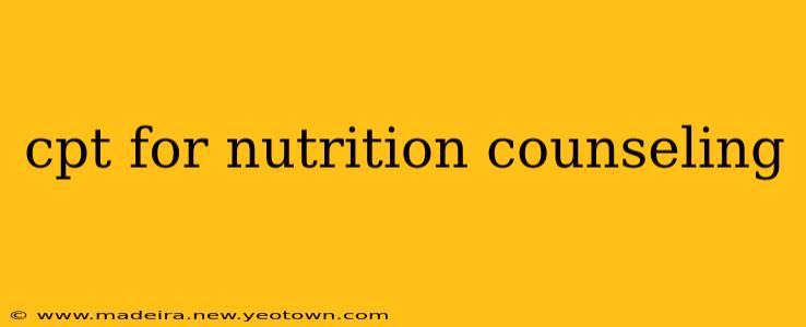 cpt for nutrition counseling