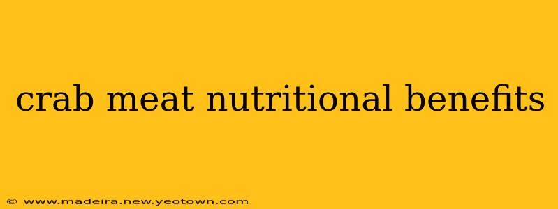 crab meat nutritional benefits