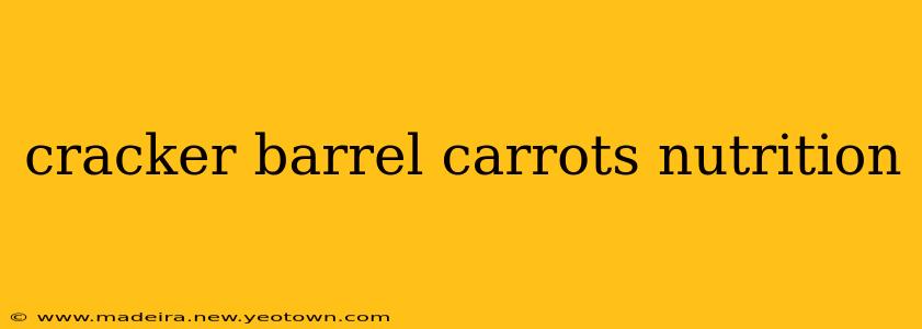 cracker barrel carrots nutrition