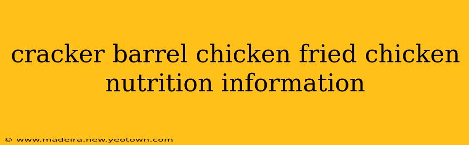 cracker barrel chicken fried chicken nutrition information