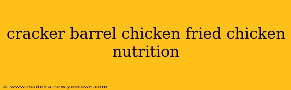 cracker barrel chicken fried chicken nutrition