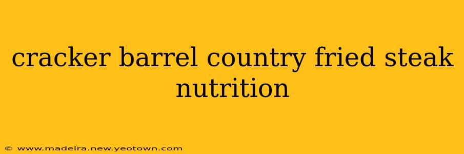 cracker barrel country fried steak nutrition