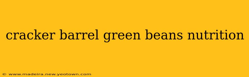 cracker barrel green beans nutrition