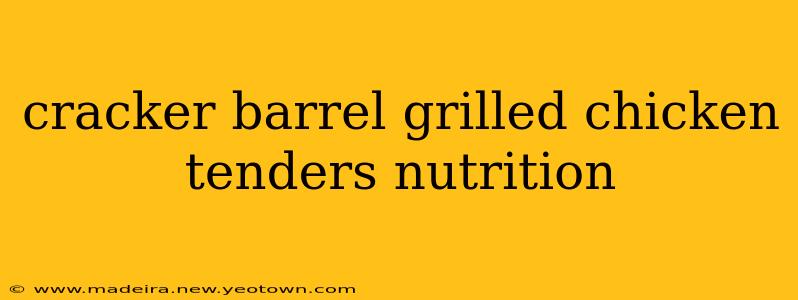 cracker barrel grilled chicken tenders nutrition