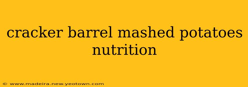 cracker barrel mashed potatoes nutrition