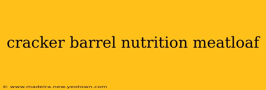cracker barrel nutrition meatloaf