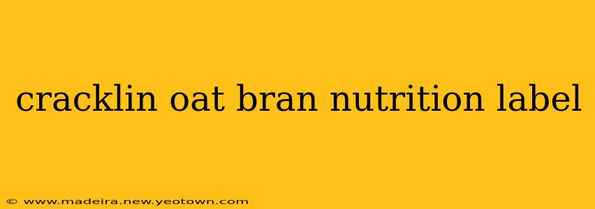 cracklin oat bran nutrition label