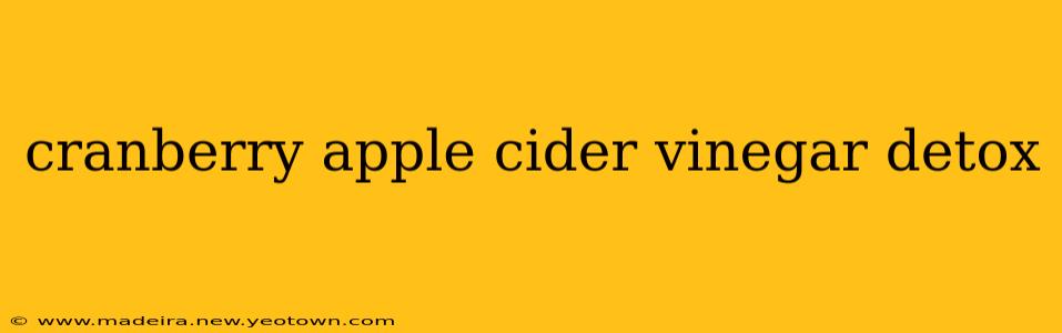 cranberry apple cider vinegar detox