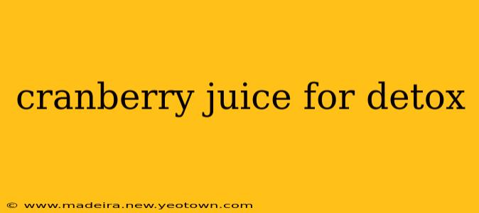 cranberry juice for detox