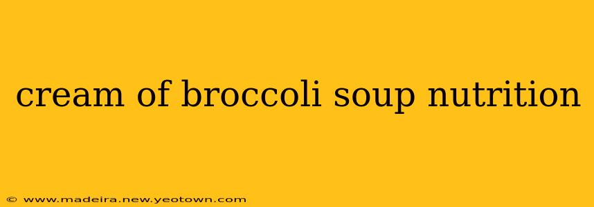 cream of broccoli soup nutrition