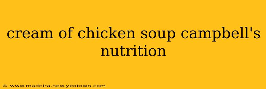 cream of chicken soup campbell's nutrition