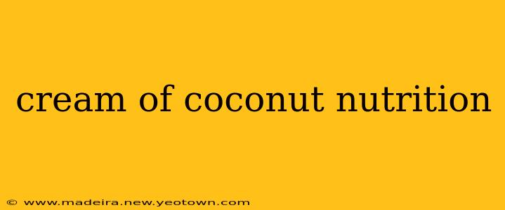 cream of coconut nutrition