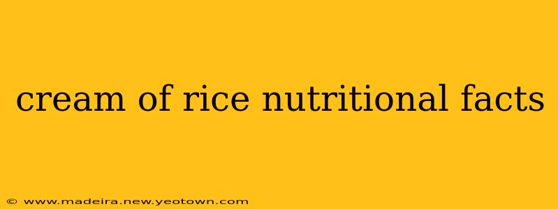 cream of rice nutritional facts