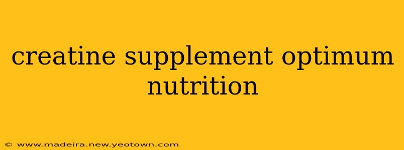 creatine supplement optimum nutrition