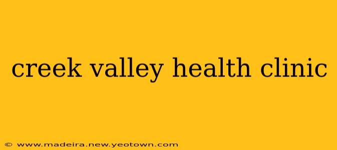 creek valley health clinic