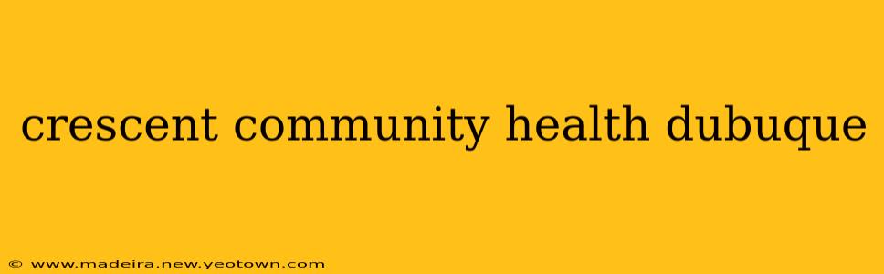 crescent community health dubuque