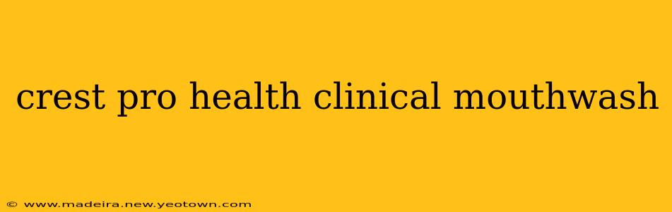 crest pro health clinical mouthwash