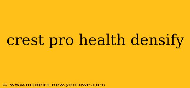crest pro health densify