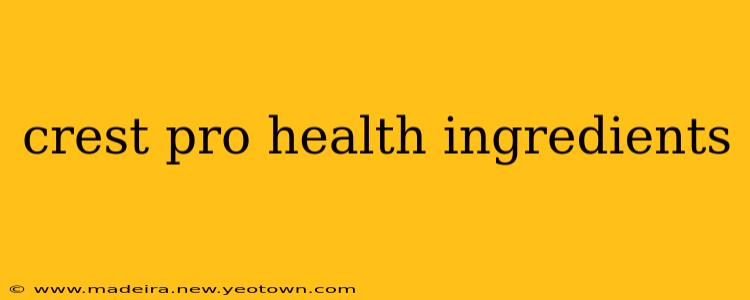 crest pro health ingredients