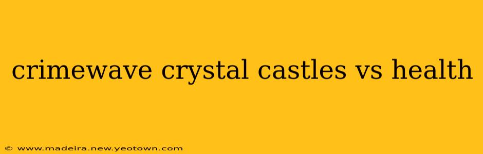 crimewave crystal castles vs health