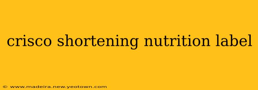 crisco shortening nutrition label