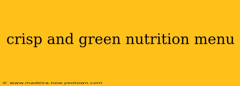 crisp and green nutrition menu