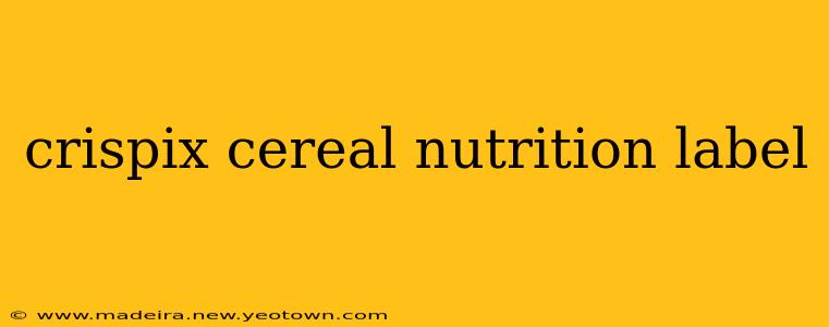 crispix cereal nutrition label