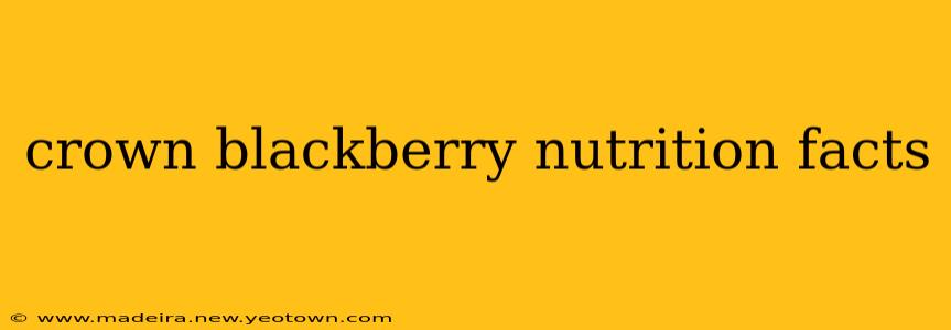 crown blackberry nutrition facts