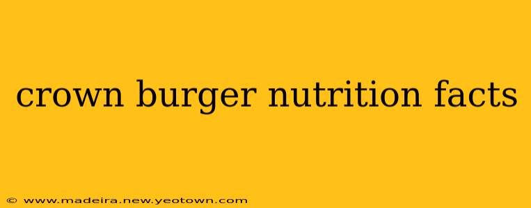 crown burger nutrition facts