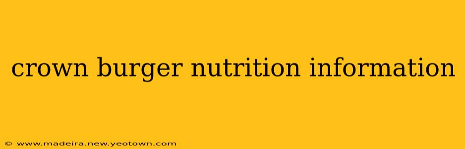 crown burger nutrition information