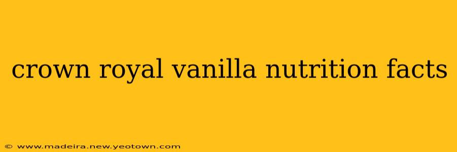 crown royal vanilla nutrition facts