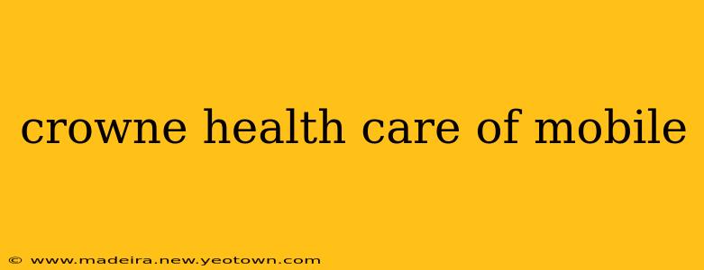 crowne health care of mobile