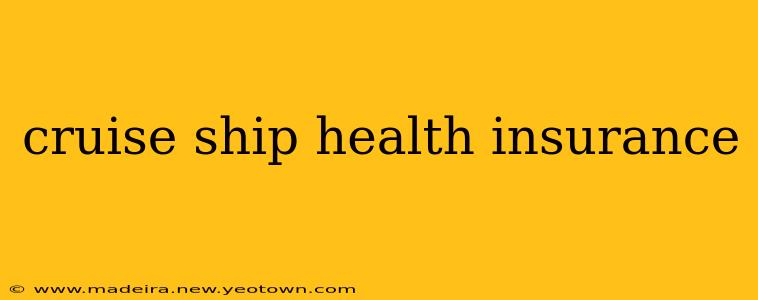 cruise ship health insurance