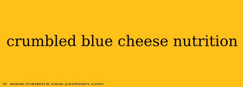 crumbled blue cheese nutrition
