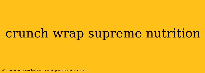 crunch wrap supreme nutrition