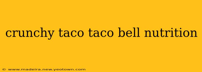 crunchy taco taco bell nutrition