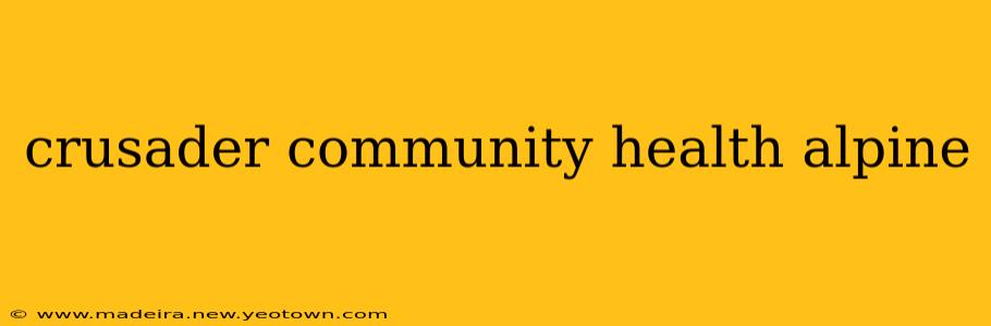 crusader community health alpine