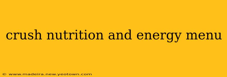 crush nutrition and energy menu