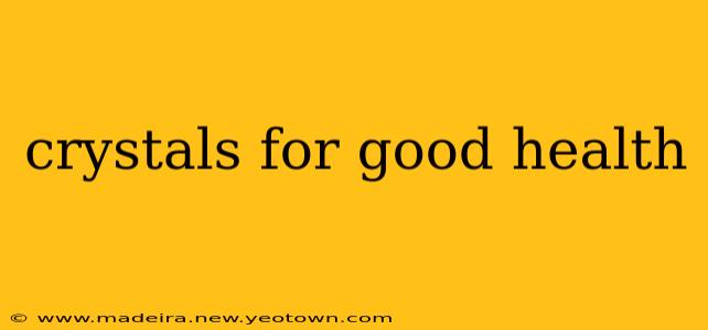 crystals for good health