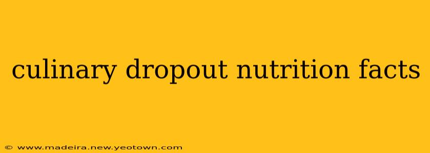 culinary dropout nutrition facts